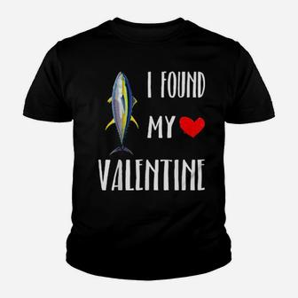 I Found My Valentine Day Yellowfin Tuna Fish Youth T-shirt - Monsterry AU