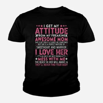 I Get My Attitude From My Freaking Awesome Mom Funny Mothers Youth T-shirt | Crazezy UK