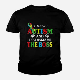 I Have And That Makes Me The Boss Youth T-shirt | Crazezy CA
