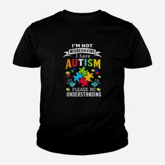 I Have Autism Im Not Misbehaving Autism Awareness Youth T-shirt - Monsterry