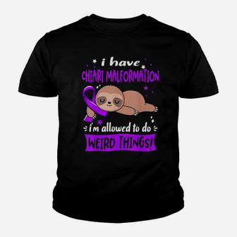 I Have Chiari Malformation I'm Allowed To Do Weird Things Youth T-shirt - Monsterry AU