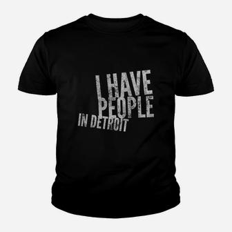 I Have People In Detroit Youth T-shirt - Thegiftio UK