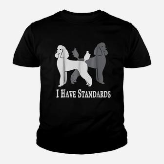 I Have Standards Youth T-shirt | Crazezy