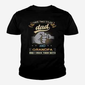 I Have Two Titles Dad And Grandpa Papa Veteran Father's Day Youth T-shirt | Crazezy CA