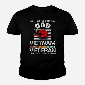 I Have Two Titles Dad And Vietnam Veteran T-Shirt Youth T-shirt | Crazezy
