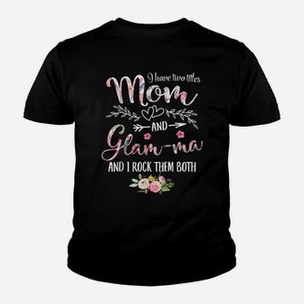 I Have Two Titles Mom And Glam-Ma Women Floral Decor Grandma Youth T-shirt | Crazezy