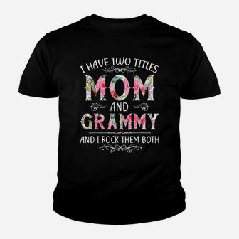 I Have Two Titles Mom And Grammy Funny Mothers Day Gift Youth T-shirt | Crazezy AU