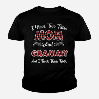 I Have Two Titles Mom And Grammy Hoodie Funny Grandma Gift Youth T-shirt | Crazezy