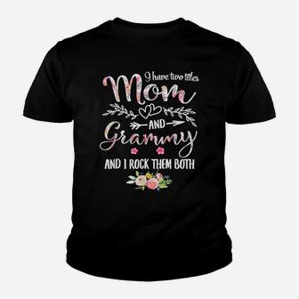 I Have Two Titles Mom And Grammy Women Floral Decor Grandma Youth T-shirt | Crazezy