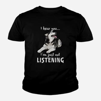 I Hear You I Am Just Not Listening Dog Lover Youth T-shirt | Crazezy