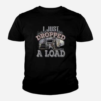 I Just Dropped A Load Youth T-shirt | Crazezy AU
