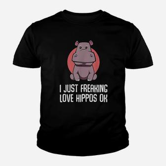 I Just Freaking Love Hippos Ok Funny Animal Lover Adorable Youth T-shirt | Crazezy