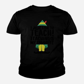 I Just Like To Teach Teaching's My Favorite Elf Xmas Teacher Sweatshirt Youth T-shirt | Crazezy AU