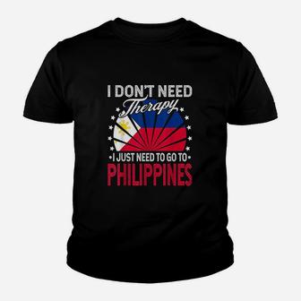 I Just Need To Go To Philippines Youth T-shirt | Crazezy UK