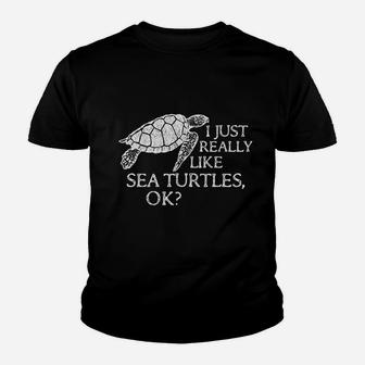 I Just Really Like Sea Turtles Ok Youth T-shirt | Crazezy