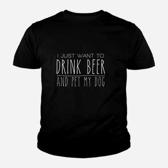 I Just Want To Beer And Pet My Dog Youth T-shirt | Crazezy DE