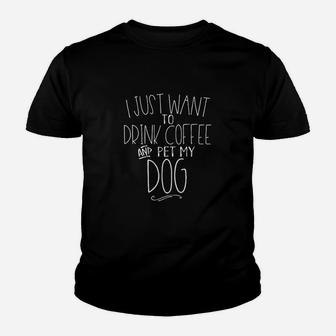 I Just Want To Drink Coffee Youth T-shirt | Crazezy DE