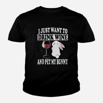 I Just Want To Drink Wine And Pet My Bunny Rabbit Youth T-shirt | Crazezy UK
