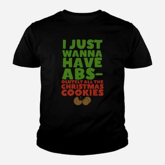 I Just Want To Have Abs-Olutely All The Christmas Cookies Sweatshirt Youth T-shirt | Crazezy
