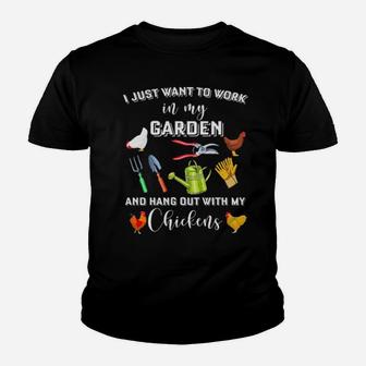 I Just Want To Work In My Garden And Hang Out With My Chickens Youth T-shirt - Monsterry