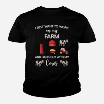 I Just Want To Work On My Farm And Hang Out With My Cows Youth T-shirt - Monsterry