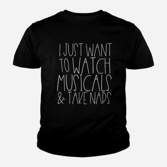 I Just Watch Musicals And Take Naps Funny Broadway Theater Youth T-shirt | Crazezy AU