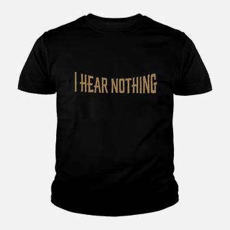 I Know Nothing I See Nothing I Hear Nothing Youth T-shirt | Crazezy
