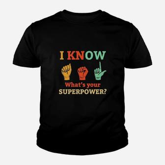 I Know Whats Your Superpower Youth T-shirt - Monsterry CA