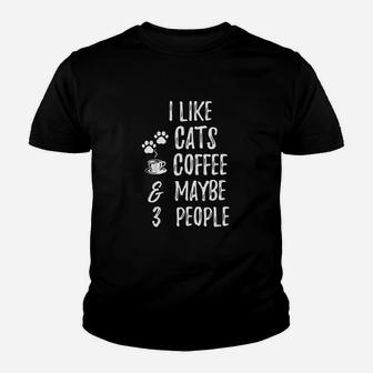 I Like Cats Coffee And Maybe 3 People Cat Gift Lover Youth T-shirt | Crazezy UK