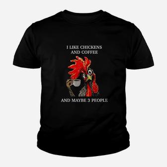 I Like Coffee And Chickens And Maybe 3 People Youth T-shirt | Crazezy DE