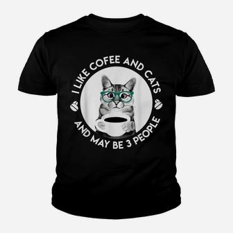 I Like Coffee My Cat And Maybe 3 People Funny Cat Lover Youth T-shirt | Crazezy UK