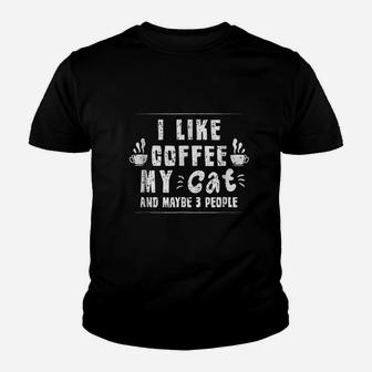 I Like Coffee My Cat And Maybe 3 People Youth T-shirt | Crazezy UK