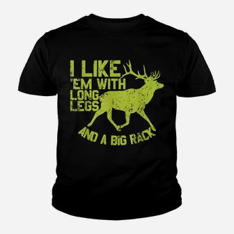 I Like Em With Long Legs And A Big Rack Funny Deer Hunting Youth T-shirt | Crazezy DE
