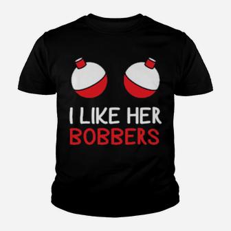 I Like Her Bobbers Fishing For Him Valentine Youth T-shirt - Monsterry
