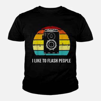 I Like To Flash People Old Film Camera Enthusiast Youth T-shirt - Monsterry