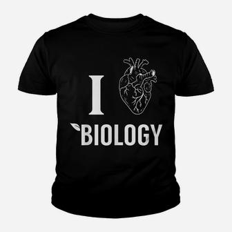I Love Biology Biologists Job Biologist Biochemistry Youth T-shirt | Crazezy
