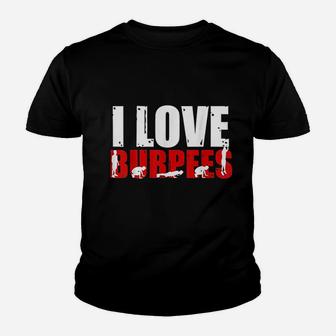 I Love Burpees Funny Workout Youth T-shirt | Crazezy DE
