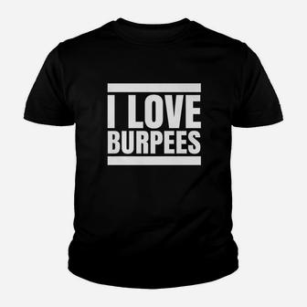 I Love Burpees Youth T-shirt | Crazezy UK