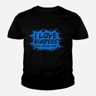 I Love Burpees Youth T-shirt | Crazezy CA