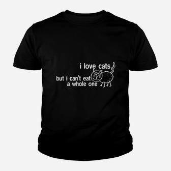 I Love Cats But I Cant Eat A Whole One Youth T-shirt | Crazezy DE
