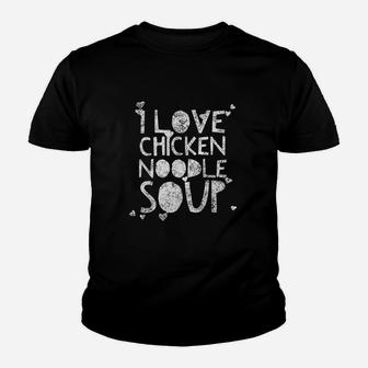 I Love Chicken Noodle Soup Youth T-shirt | Crazezy DE