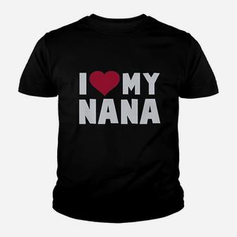 I Love Heart My Nana Youth T-shirt | Crazezy