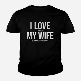 I Love It When My Wife Lets Me Play Video Games Funny Youth T-shirt | Crazezy