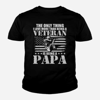 I Love More Than Being A Veteran Is Being A Papa Youth T-shirt | Crazezy