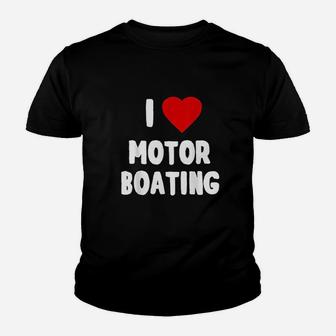 I Love Motor Boating Youth T-shirt | Crazezy
