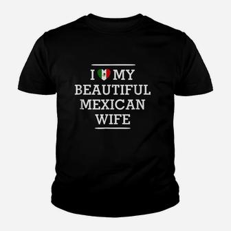 I Love My Beautiful Mexican Wife Flag Heart Youth T-shirt | Crazezy