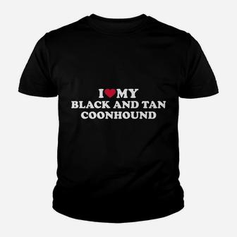 I Love My Black And Tan Coonhound Youth T-shirt | Crazezy UK