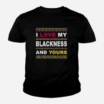 I Love My Blackness And Yours Youth T-shirt | Crazezy UK
