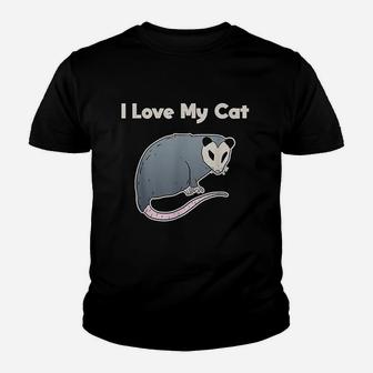 I Love My Cat Funny Opossum Youth T-shirt | Crazezy