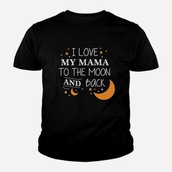 I Love My Mama To The Moon And Back Youth T-shirt | Crazezy AU